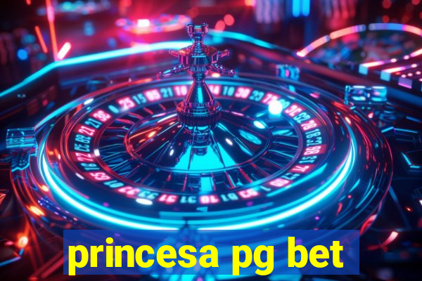 princesa pg bet